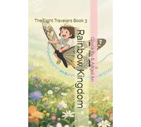 Rainbow Kingdom: The Light Travelers Book 3