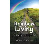 Rainbow Living: A Journey Begins