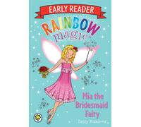 Rainbow Magic Early Reader: Mia the Bridesmaid Fairy