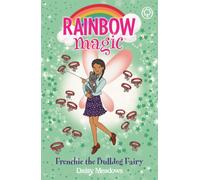 Rainbow Magic: Frenchie the Bulldog Fairy : Puppy Care Fairies Book 2