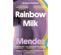 Rainbow Milk : an Observer 2020 Top 10 Debut