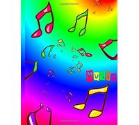 Rainbow Music Notes Blank Manuscript Staff Paper for Kids, Tweens & Teens: Blank Sheet Music for Private Lessons, Music Theory, Songs & Lyrics & More