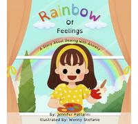 Rainbow of Feelings: A Story About Dealing with Anxiety