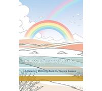 Rainbow Over the Meadow: A Relaxing Coloring Book for Nature Lovers (Moments of Gentle Relaxation)