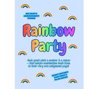 Rainbow Party: A Joint-Effort Fun Party Plan Book: With 80 Guest Assignment Pages (Colouring & Activity Books (for adults & teens, all ages) By Emi-Ja)