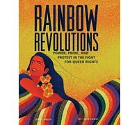 Rainbow Revolutions: Power, Pride, and Protest in the Fight for Queer Rights