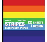 Rainbow ROYGBIV Stripes Scrapbook Paper: 22 Double Sided Decorative 7 Colors Craft Paper Sheets - 1 Design for Junk Journals, Decoupage, Mixed Media, Origami - 8.5" x 8.5"