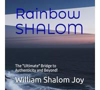 Rainbow SHALOM: The "Ultimate" Bridge to Authenticity and Beyond! (Winship Adventure Series)