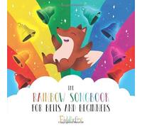Rainbow Songbook for Bells and Beginners