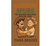 Rainbow Spurs: The Wild West Was Gayer Than You Think