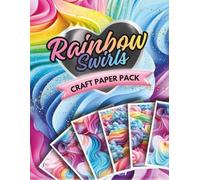 Rainbow Swirls Craft Paper Pack: 12 Unique Sweet Dessert Inspired Patterns For Junk Journaling, Scrapbooking, And DIY Paper Crafts