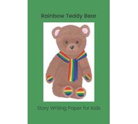 Rainbow Teddy Bear: Story Writing Paper for Kids