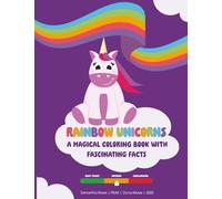 Rainbow Unicorns: A Magical Coloring Book with Fascinating Facts