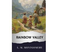 Rainbow Valley: The Original Classic