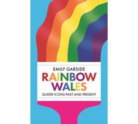 Rainbow Wales : Queer icons past and present