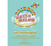Rainbow Watermelon Angel Babies: Marvelous Magical, Mind Time of Mine.: Self Love Coloring Book and Bliss List Journal - Book Two