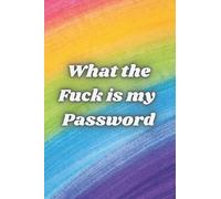 Rainbow Where The Fuck Is My Password Book: Internet Address and Password Logbook with Alphabetical Tabs, Logbook to Protect Usernames and Passwords