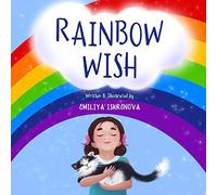 Rainbow Wish: A rhyming picture book for kids ages 5-8, about how the Rainbow is made, what its colors mean and what gifts they give