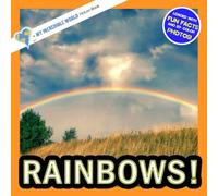 Rainbows!: A My Incredible World Picture Book for Children (My Incredible World: Nature and Animal Picture Books for Children)