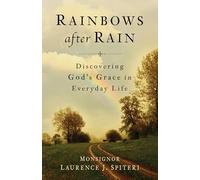 Rainbows After Rain: Discovering God's Grace in Everyday Life