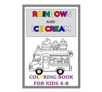 Rainbows And Ice Cream: Coloring Book for kids Ages 4-8 (Cole Son Books)