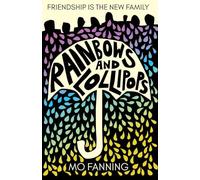 Rainbows and Lollipops: Friendship is the new family: 1