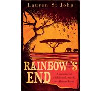 Rainbow's End : A Memoir of Childhood, War and an African Farm