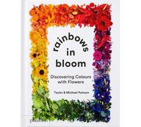 Rainbows in Bloom : Discovering Colours with Flowers