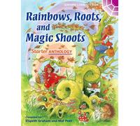 Rainbows, Roots, and Magic Shoots: Web Starter Anthology (Oxford Literacy Web)
