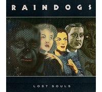 Raindogs - Lost Souls