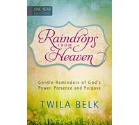 Raindrops from Heaven One Year Devotional: Gentle Reminders of God's Power, Presence and Purpose