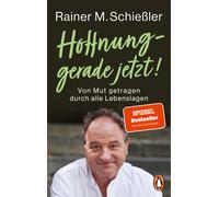 Rainer M. Schie Hoffnung - gerade jetzt: Von Mut getragen durch all (Paperback)