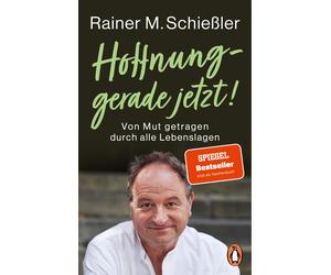 Rainer M. Schie Hoffnung - gerade jetzt: Von Mut getragen durch all (Paperback)