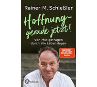 Rainer M. Schie Hoffnung - gerade jetzt: Von Mut getragen durch alle (Hardback)