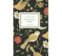 Rainer Maria Rilke: Das Buch der Bilder. Vollständige Neuausgabe