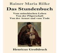 Rainer Maria Rilke Das Stundenbuch (Grossdruck):Vom monchischen Leben / Von der Rainer Maria Rilke Multicolor
