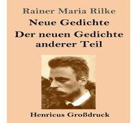 Rainer Maria Rilke Neue Gedichte / Der neuen Gedichte anderer Teil (Grossdruck) Rainer Maria Rilke Multicolor