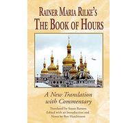 Rainer Maria Rilke's the Book of Hours: A New Translation with Commentary: 19 (Studies in German Literature Linguistics and Culture)