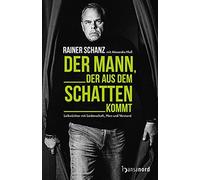 Rainer Schanz A Der Mann, der aus dem Schatten kommt: Leibwächter mit (Hardback)