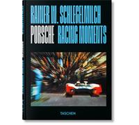 Rainer W. Schlegelmilch : Porsche Racing Moments. 45th Ed.