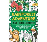 Rainforest Adventure, a Fun-Facts Coloring Story for Kids: Discover Amazon Jungle Animals and Plants in this Educational Coloring Book (Planet Explorers)