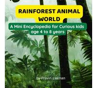 Rainforest Animal World: A Mini Encyclopedia for Curious Kids (Ages 4-8) (Curious Kids Animal Encyclopedia)