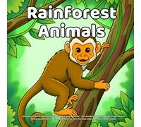 Rainforest Animals Coloring Book: Discover tropical rainforest animals with bold outlines - fun monkeys, colorful birds, frogs, tapirs, sloths, ... to color for kids who love nature and animals