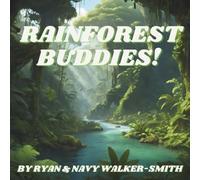 RAINFOREST BUDDIES: Explore the Rainforest with Fun Rhymes and Fascinating Animals, Perfect for Young Learners! (THE NATURE BUDDIES SERIES!)