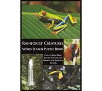 Rainforest Creatures Word Search Puzzle Book: Easy-to-Read Print Jungle Animals and Wildlife for Adult and Seniors