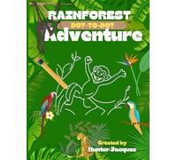 Rainforest Dot to Dot Adventure: A jungle-themed connect-the-dots book for kids: Learn about Rainforest Animals Through Fun Dot-to-Dot puzzles (Ages 4-12)