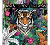 Rainforest Dreams : A Coloring Book: A Psychedelic Rainforest Coloring Book for Adults