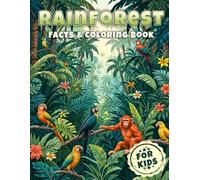 Rainforest Facts & Coloring Book: Interesting Facts about Animals, Insects, Climate in the Rain Forest for Kids | Learn Book about Jungle for Children (Facts & Coloring Books for Kids)