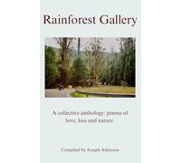 Rainforest Gallery - A collective anthology: poems of love, loss and nature