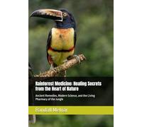 Rainforest Medicine: Healing Secrets from the Heart of Nature: Ancient Remedies, Modern Science, and the Living Pharmacy of the Jungle (The Jungle Wisdom Series)